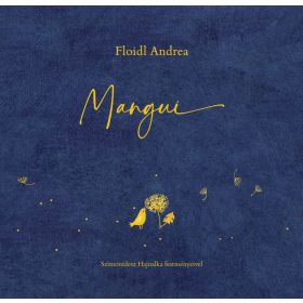 Floidl Andrea: Mangui