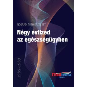   Nógrádi Tóth Erzsébet: Négy évtized az egészségügyben 1985-2025