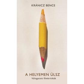 Kránicz Bence: A helyemen ülsz