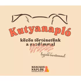 Kutyanapló - közös történetünk a legjobb barátommal