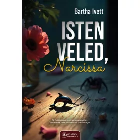 Bartha Ivett: Isten veled, Narcissa