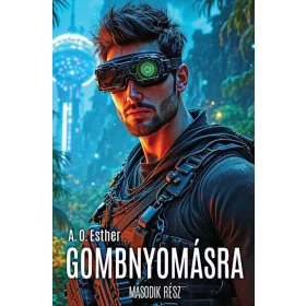 A.O. Esther: Gombnyomásra - Második rész