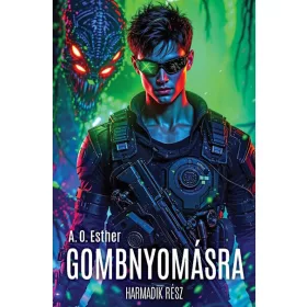 A.O. Esther: Gombnyomásra - Harmadik rész