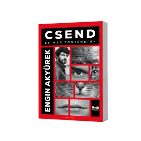 AKYÜREK, ENGIN: CSEND - ÉS MÁS TÖRTÉNETEK
