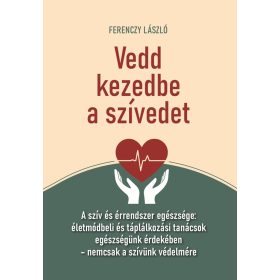 Ferenczy László: Vedd kezedbe a szívedet