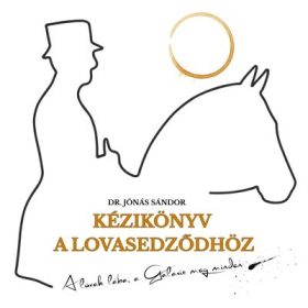   Dr. Jónás Sándor: Kézikönyv a lovasedződhöz - A lovak lába, a Galaxis meg minden