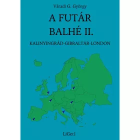 Váradi G. György: A FUTÁR BALHÉ II.