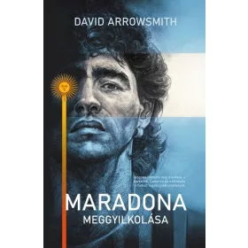 David Arrowsmith: Maradona meggyilkolása