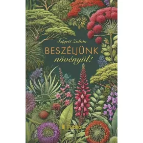 Szigeti Zoltán: Beszéljünk növényül!