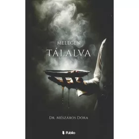 dr. Mészáros Dóra: Melegen tálalva