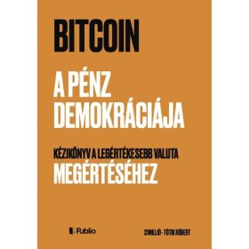 Tótik Róbert: Bitcoin - A pénz demokráciája