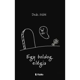 Deák Máté: Egy boldog elégia