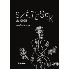 Magócsi Szonja: Szétesek, de jól áll!