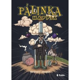 Somogyi József: Pálinka maffia