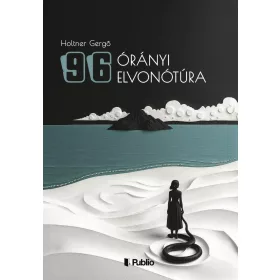Holtner Gergő: 96 órányi elvonótúra