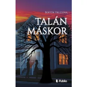 Előrendelhető: Bertók Fruzsina: Talán máskor
