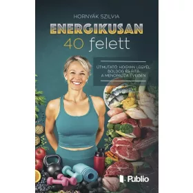 Hornyák Szilvia: Energikusan 40 felett