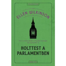 Ellen Wilkinson: Holttest a parlamentben - Krimikönyvtár