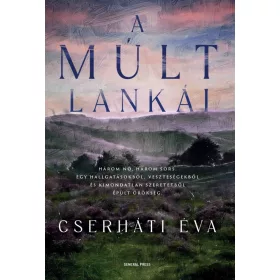   Cserháti Éva: A múlt lankái (Névre szólóan dedikálható)