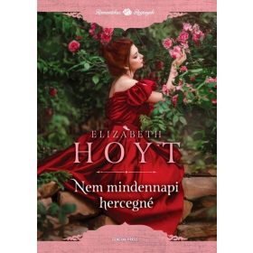   Elizabeth Hoyt: Nem mindennapi hercegné - Romantikus regények
