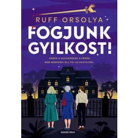 Ruff Orsolya: Fogjunk gyilkost!