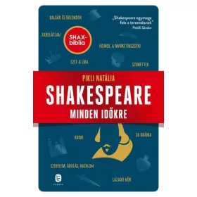   Pikli Natália: Shakespeare minden időkre (Névre szólóan dedikálható)