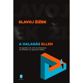 Slavoj Zizek: A haladás ellen
