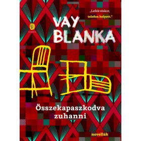 Vay Blanka: Összekapaszkodva zuhanni
