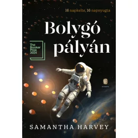 Samantha Harvey: Bolygó a pályán