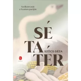 Szőcs Géza: Sétatér - Szellemvasút a Szamos partján