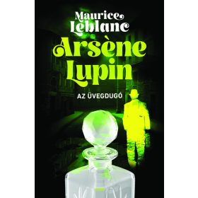   Maurice LeBlanc: Arsene Lupin – Az üvegdugó (új kiadás)
