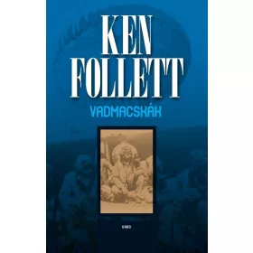 Ken Follett: Vadmacskák (új kiadás).