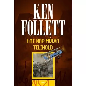 Ken Follett: Hat nap múlva telihold (új kiadás).