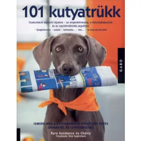   Kyra Sundance: 101 kutyatrükk - Gyakorlatok lépésről lépésre (új kiadás)