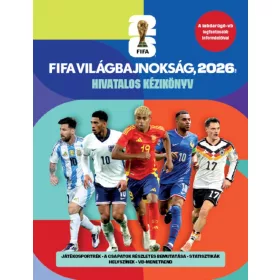   Előrendelhető: Keir Radnedge: FIFA Világbajnokság, 2026 - Hivatalos kézikönyv