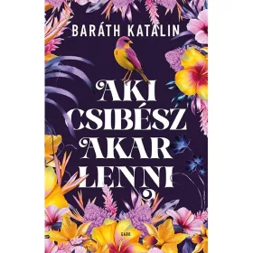   Baráth Katalin: Aki csibész akar lenni - Aki gróf úr akar lenni