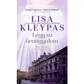 Lisa Kleypas: Légy az őrangyalom - Bow Street Runners 1.