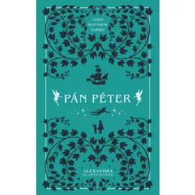 James M. Barrie: Pán Péter - Alexandra klasszikusok