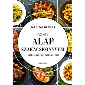   Hargitai György: Az én alapszakácskönyvem - Sütés-főzés lépésről lépésre (új kiadás)