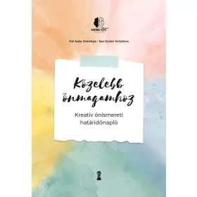   Pál Kata Dorottya: Közelebb önmagamhoz - Kreatív önismereti határidőnapló