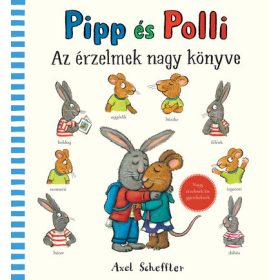   Előrendelhető: Axel Scheffler: Pipp és Polli - Az érzelmek nagy könyve