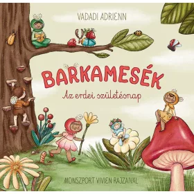 Vadadi Adrienn: Barkamesék – Az erdei szülinap