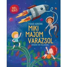 Vadadi Adrienn: Miki majom varázsol