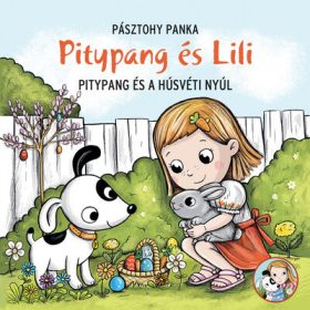   Pásztohy Panka: Pitypang és a húsvéti nyúl - Pitypang és Lili §H