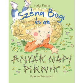   Bodor Panna: Széna Bogi és az anyák napi piknik - Széna Bogi