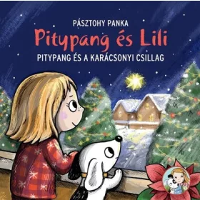   Pásztohy Panka: Pitypang és a karácsonyi csillag - Pitypang és Lili §K