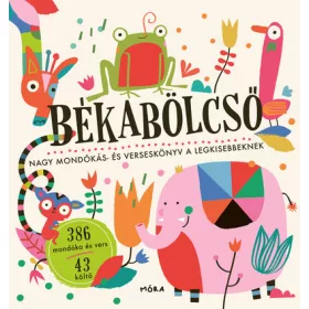   Foglalkoztatókönyv: Békabölcső - Nagy mondókás- és verseskönyv a legkisebbeknek
