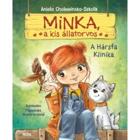   Aniela Cholewińska-Szkolik: Minka, a kis állatorvos 1. - A Hársfa Klinika