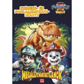   Mancs Őrjárat: Mancs Őrjárat - Megállíthatatlanok - The dino movie - színező és foglalkoztatókönyv