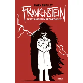   Mary Shelley: Frankenstein, avagy a modern Prométheusz (új kiadás)